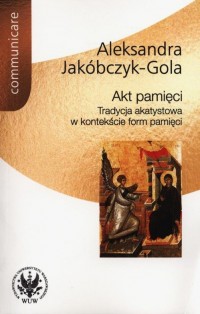 Akt pamięci. Tradycja akatystowa - okłakda ebooka