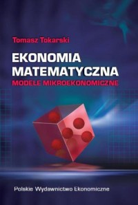 Ekonomia matematyczna Modele mikroekonomiczne - okłakda ebooka