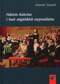 Fideizm Kalwina i bunt angielskich - okłakda ebooka