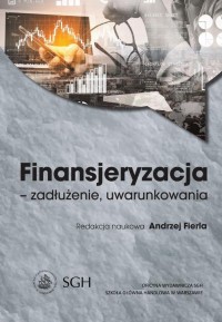 Finansjeryzacja - zadłużenie, uwarunkowania - okłakda ebooka