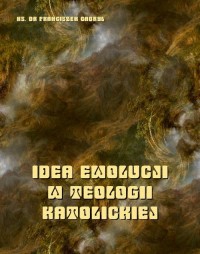 Idea ewolucji w teologii katolickiej - okłakda ebooka