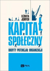 Kapitał społeczny. Ukryty potencjał - okłakda ebooka