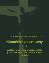 Katechizm polemiczny. czyli wykład - okłakda ebooka