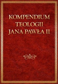 Kompedium teologii Jana Pawła II - okłakda ebooka