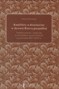 Konflikty o dziesięciny w dawnej - okładka książki