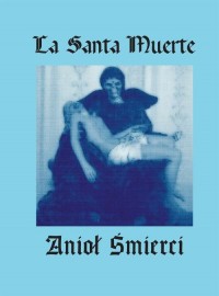 La Santa Muerte. Anioł Śmierci - okłakda ebooka