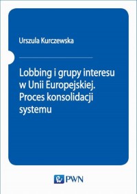 Lobbing i grupy interesu w Unii - okłakda ebooka