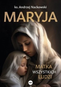 Maryja. Matka wszystkich ludzi - okłakda ebooka