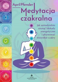 Medytacja czakralna. Jak samodzielnie - okłakda ebooka