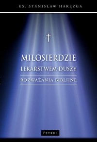 Miłosierdzie lekarstwem duszy. - okłakda ebooka