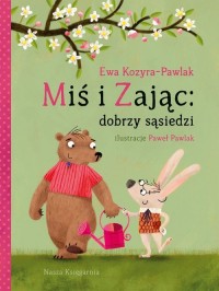 Miś i Zając dobrzy sąsiedzi - okładka książki