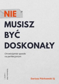 Nie musisz być doskonały. Chrześcijański - okłakda ebooka