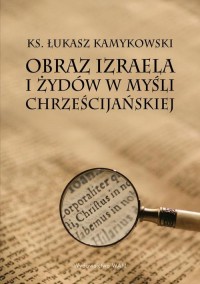 Obraz Izraela i Żydów w myśli chrześcijańskiej - okłakda ebooka