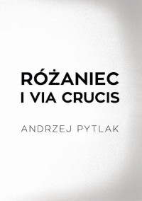 Różaniec i Via crucis - okłakda ebooka