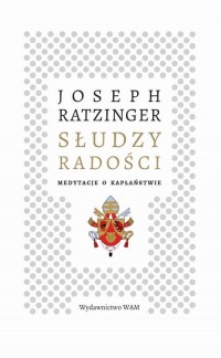 Słudzy radości. Medytacje o kapłaństwie - okłakda ebooka