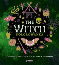 The Witch. Kolorowanka. Pokoloruj - okładka książki