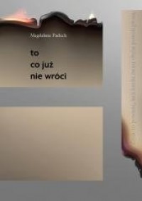 To, co już nie wróci - okładka książki