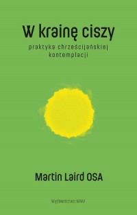 W krainę ciszy. Praktyka chrześcijańskiej - okłakda ebooka