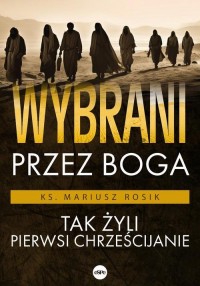 Wybrani przez Boga. Tak żyli pierwsi - okłakda ebooka