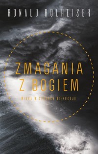 Zmagania z Bogiem. Wiara w czasach - okłakda ebooka