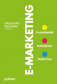 E-MARKETING. Planowanie, narzędzia, - okłakda ebooka