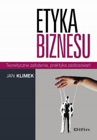 Etyka biznesu. Teoretyczne założenia, - okłakda ebooka