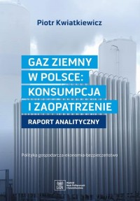 GAZ ZIEMNY W POLSCE: KONSUMPCJA - okłakda ebooka