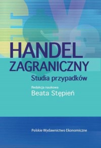 Handel zagraniczny. Studia przypadków - okłakda ebooka