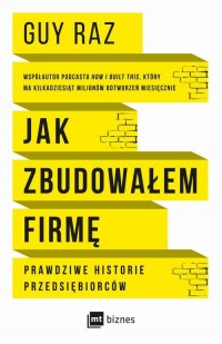 Jak zbudowałem firmę. Prawdziwe - okłakda ebooka