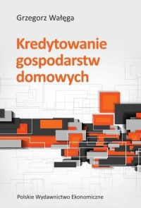 Kredytowanie gospodarstw domowych - okłakda ebooka