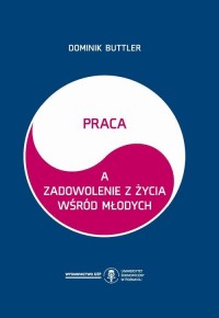 Praca a zadowolenie z życia wśród - okłakda ebooka