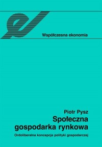 Społeczna gospodarka rynkowa. Ordoliberalna - okłakda ebooka