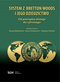 System z Bretton Woods i jego dziedzictwo. - okłakda ebooka