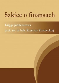 Szkice o finansach. Księga jubileuszowa - okłakda ebooka