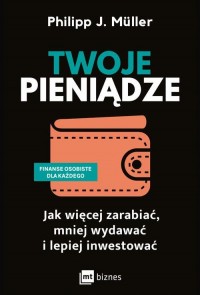 Twoje pieniądze. Jak więcej zarabiać, - okłakda ebooka