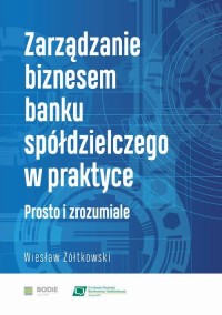 Zarządzanie biznesem banku spółdzielczego - okłakda ebooka