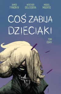 Coś zabija dzieciaki 8 - okładka książki