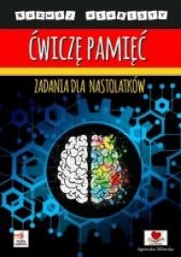 Ćwiczę pamięć. Zadania dla nastolatków - okładka książki