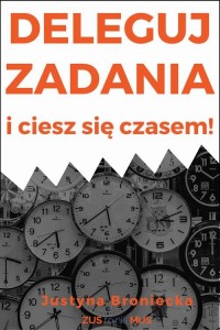 Deleguj zadania i ciesz się czasem - okłakda ebooka