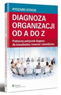 Diagnoza organizacji od A do Z. - okłakda ebooka