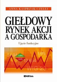 Giełdowy rynek akcji a gospodarka. - okłakda ebooka