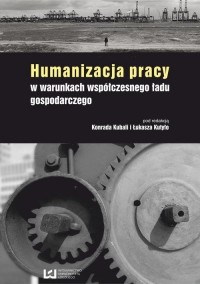 Humanizacja pracy w warunkach współczesnego - okłakda ebooka