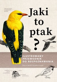 Jaki to ptak? Ilustrowany przewodnik - okładka książki