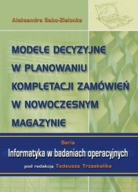 Modele decyzyjne w planowaniu kompletacji - okłakda ebooka