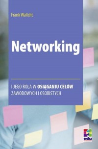 Networking. Jak stworzyć i utrzymać - okłakda ebooka