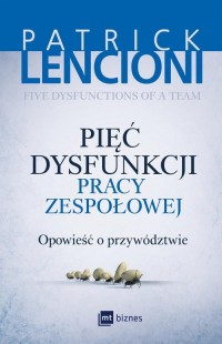 Pięć dysfunkcji pracy zespołowej. - okłakda ebooka