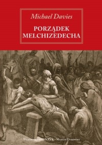 Porządek Melchizedeka. Obrona katolickiego - okładka książki