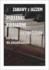 Zabawy z jazzem. Piosenki biesiadne - okładka książki