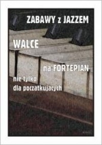 Zabawy z jazzem. Walce na fortepian - okładka książki