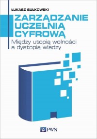 Zarządzanie uczelnią cyfrową. Między - okłakda ebooka